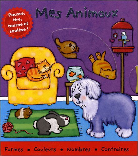 Mes animaux : formes, couleurs, nombres, contraires