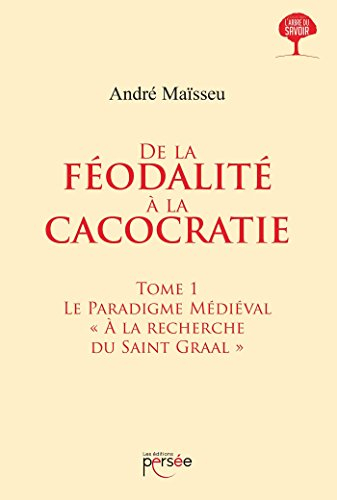 de la féodalité à la cacocratie - tome 1