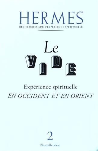 le vide : expérience spirituelle en occident et en orient