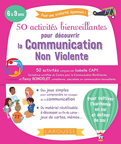 50 activités bienveillantes pour découvrir la communication non violente : 6 à 9 ans