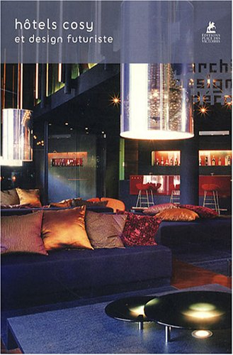 Hôtels cosy et design futuriste