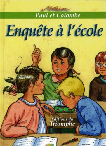 Paul et Colombe. Vol. 10. Enquête à l'école
