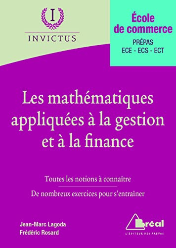 Les mathématiques appliquées à la gestion et à la finance : école de commerce, prépas ECE, ECS, ECT