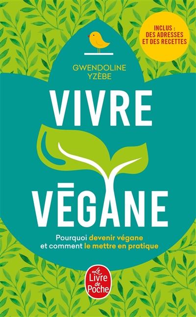Vivre végane : pourquoi devenir végane et comment le mettre en pratique
