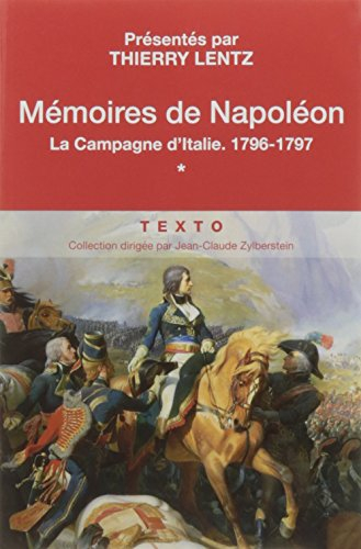 mémoires de napoléon : tome 1, la campagne d'italie, 1796-1797