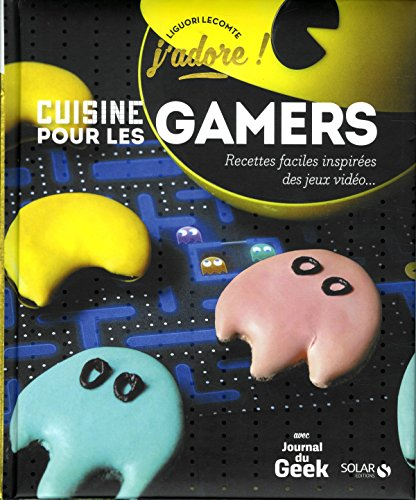 Cuisine pour les gamers : recettes faciles inspirées des jeux vidéo...