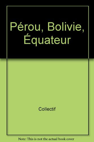 pérou, bolivie, Équateur