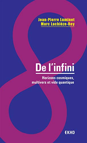 De l'infini : horizons cosmiques, multivers et vide quantique