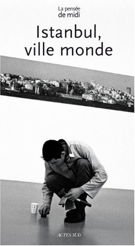 Pensée de midi (La), n° 29. Istanbul, ville monde