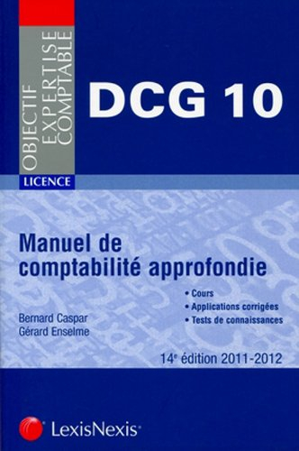 Manuel de comptabilité approfondie : DCG, épreuve n° 10 : licence