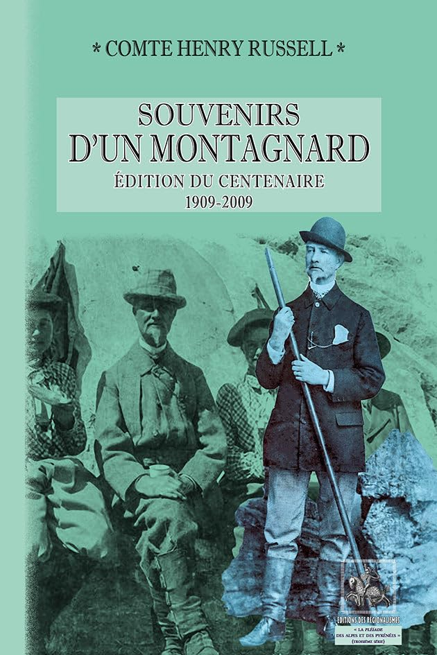 Souvenirs d'un montagnard : édition du centenaire, 1909-2009