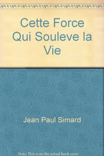 Cette force qui soulève la vie !