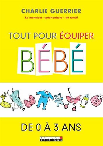 Tout pour équiper bébé de 0 à 3 ans