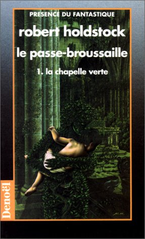 Le passe-broussaille. Vol. 1. La chapelle verte