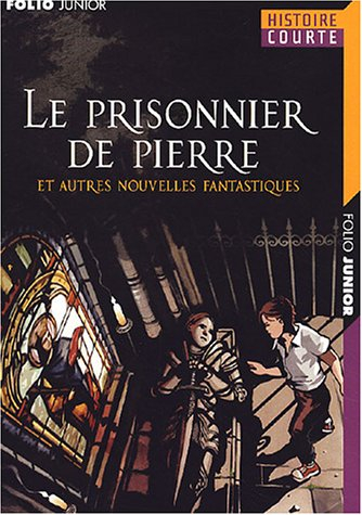 Le prisonnier de pierre : et autres nouvelles fantastiques