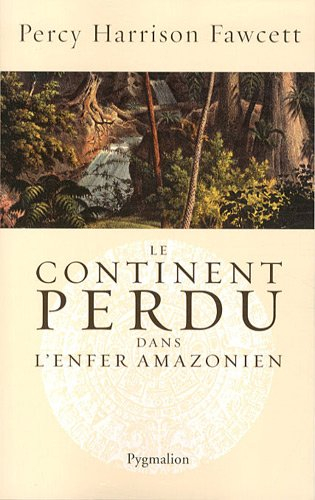 Le continent perdu : dans l'enfer amazonien