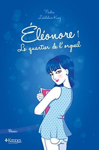 Eléonore. Vol. 1. Le quartier de l'orgueil