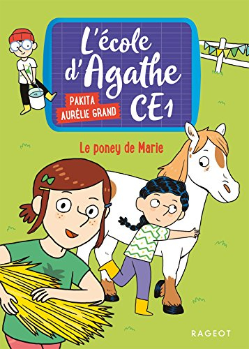L'école d'Agathe CE1. Vol. 2. Le poney de Marie