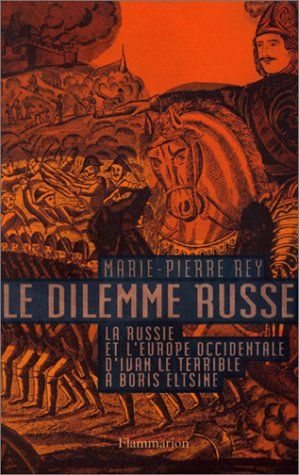 Le dilemme russe : la Russie et l'Europe occidentale d'Ivan le Terrible à Boris Eltsine