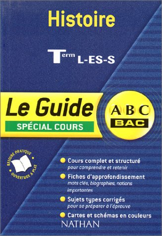 Histoire, terminales L, ES, S : spécial cours : cours complet et structuré, fiches d'approfondisseme