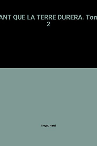 tant que la terre durera. tome 2