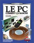 Le PC comment ça marche : édition 2002