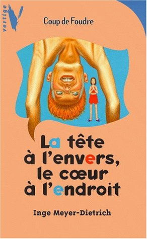 La tête à l'envers, le coeur à l'endroit