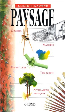 paysage  : conseils, matériel, fournitures, techniques, applications pratiques