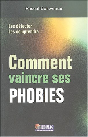 comment vaincre ses phobies : les détecter, les comprendre