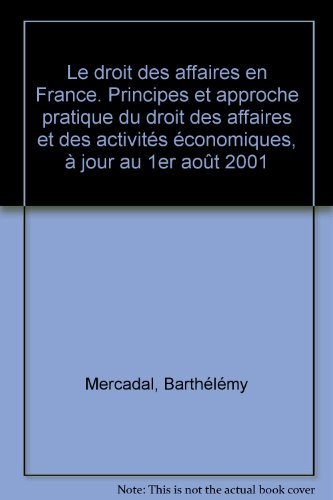 le droit des affaires en france. principes et approche pratique du droit des affaires et des activit