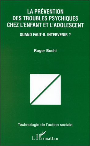 La prévention des troubles psychiques chez l'enfant et l'adolescent : quand faut-il intervenir ?
