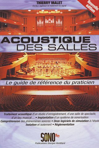 acoustique des salles : le guide de référence du praticien