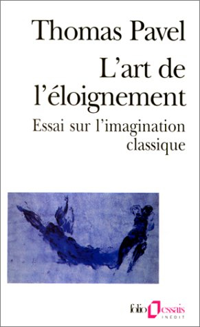 L'art de l'éloignement : essai sur l'imagination classique