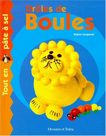 Drôles de boules : tout en pâte à sel