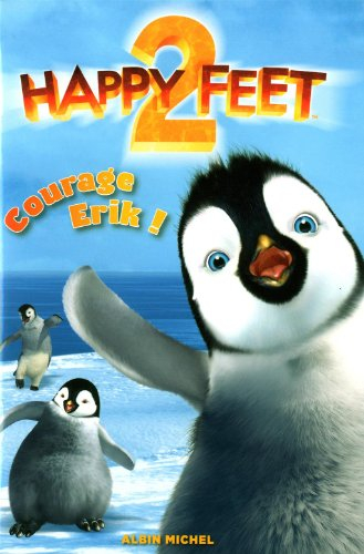 Happy feet 2 : courage, Erik !