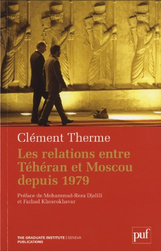 Les relations entre Téhéran et Moscou depuis 1979