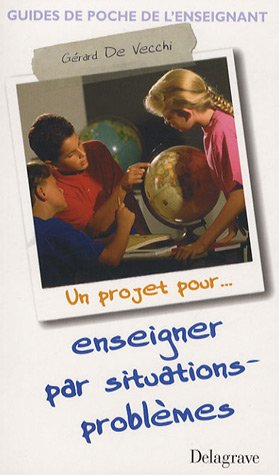 Un projet pour enseigner par situations-problèmes