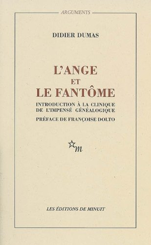 L'ange et le fantôme : introduction à la clinique de l'impensé généalogique