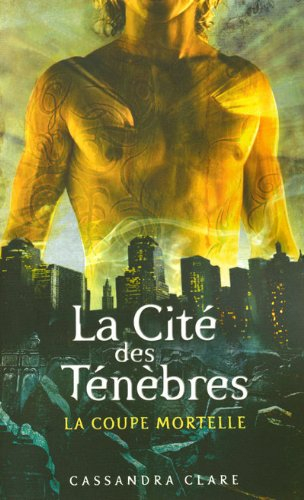 La Cité des ténèbres. Vol. 1. La coupe mortelle