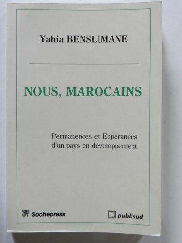 Nous, Marocains : permanences et espérances d'un pays en développement