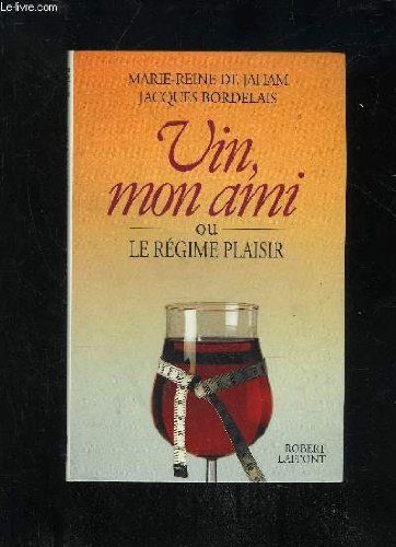 Vin, mon ami ou le Régime plaisir