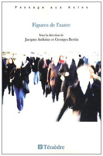 Figures de l'autre : imaginaires de l'altérité et de l'altération