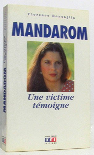 Mandarom, une victime témoigne