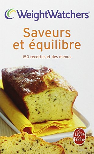 Saveurs et équilibre : 150 nouvelles recettes et des menus