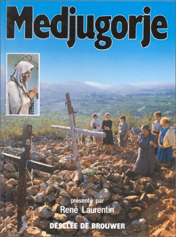 Medjugorje : le récit des témoins, les messages, la signification