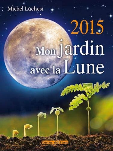 Mon jardin avec la Lune 2015