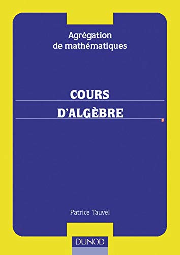 Cours d'algèbre : agrégation de mathématiques