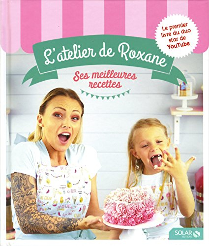 L'atelier de Roxane : ses meilleures recettes