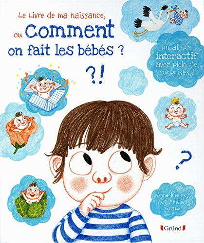 Le livre de ma naissance ou Comment on fait les bébés ?