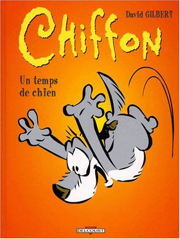 Chiffon. Vol. 3. Un temps de chien